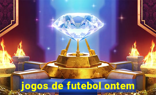 jogos de futebol ontem